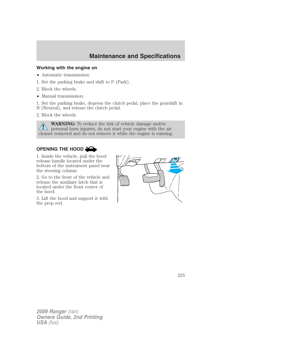 Working with the engine on, Opening the hood, Maintenance and specifications | FORD 2009 Ranger v.2 User Manual | Page 225 / 274