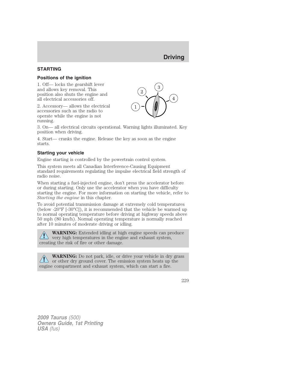 Driving, Starting, Positions of the ignition | Starting your vehicle | FORD 2009 Taurus v.1 User Manual | Page 229 / 336