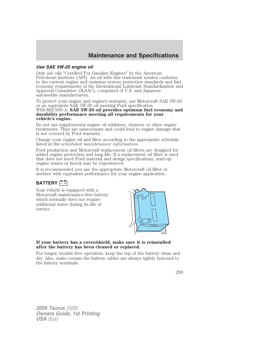 Use sae 5w-20 engine oil, Battery, Maintenance and specifications | FORD 2009 Taurus v.1 User Manual | Page 299 / 336