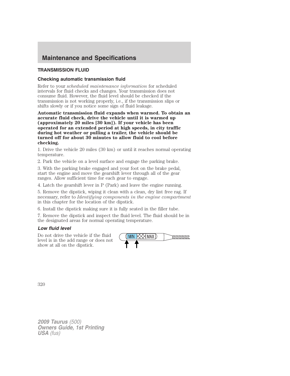 Transmission fluid, Checking automatic transmission fluid, Low fluid level | Maintenance and specifications | FORD 2009 Taurus v.1 User Manual | Page 320 / 336