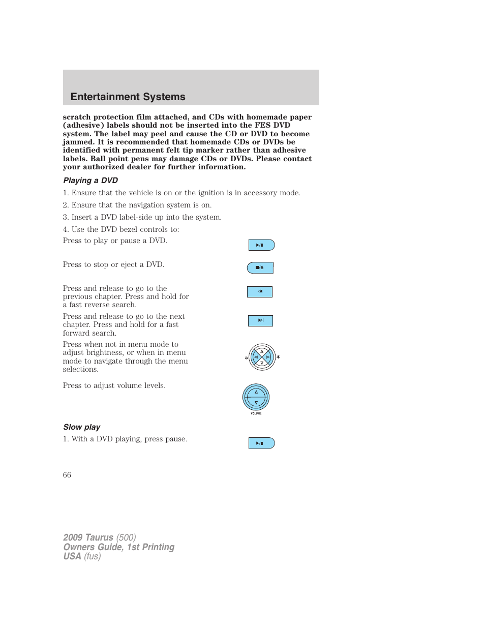Playing a dvd, Slow play, Entertainment systems | FORD 2009 Taurus v.1 User Manual | Page 66 / 336