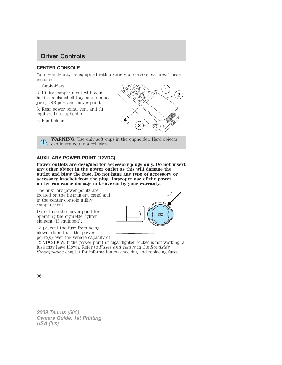 Center console, Auxiliary power point (12vdc), Driver controls | FORD 2009 Taurus v.1 User Manual | Page 96 / 336