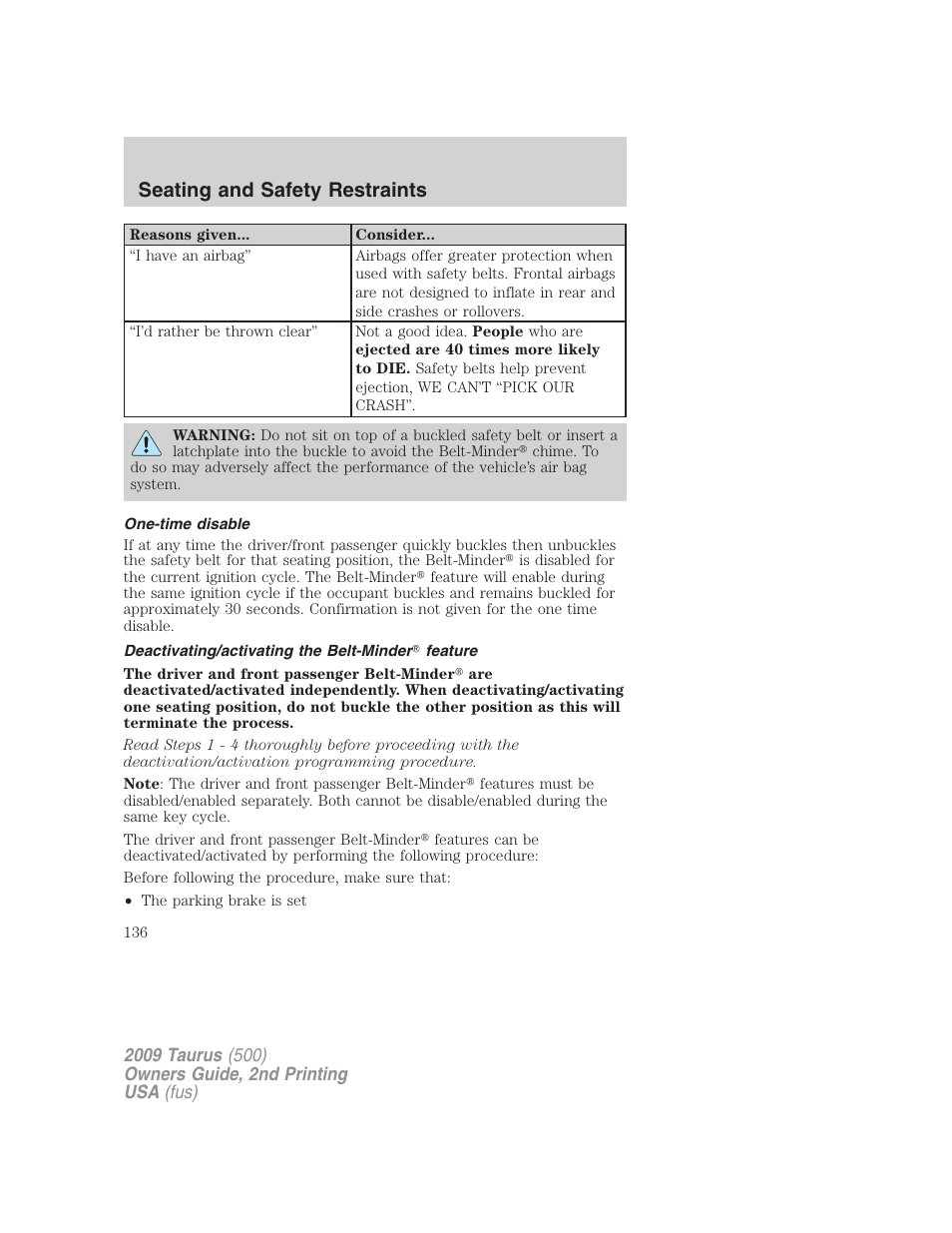 One-time disable, Deactivating/activating the belt-minder feature, Seating and safety restraints | FORD 2009 Taurus v.2 User Manual | Page 136 / 308