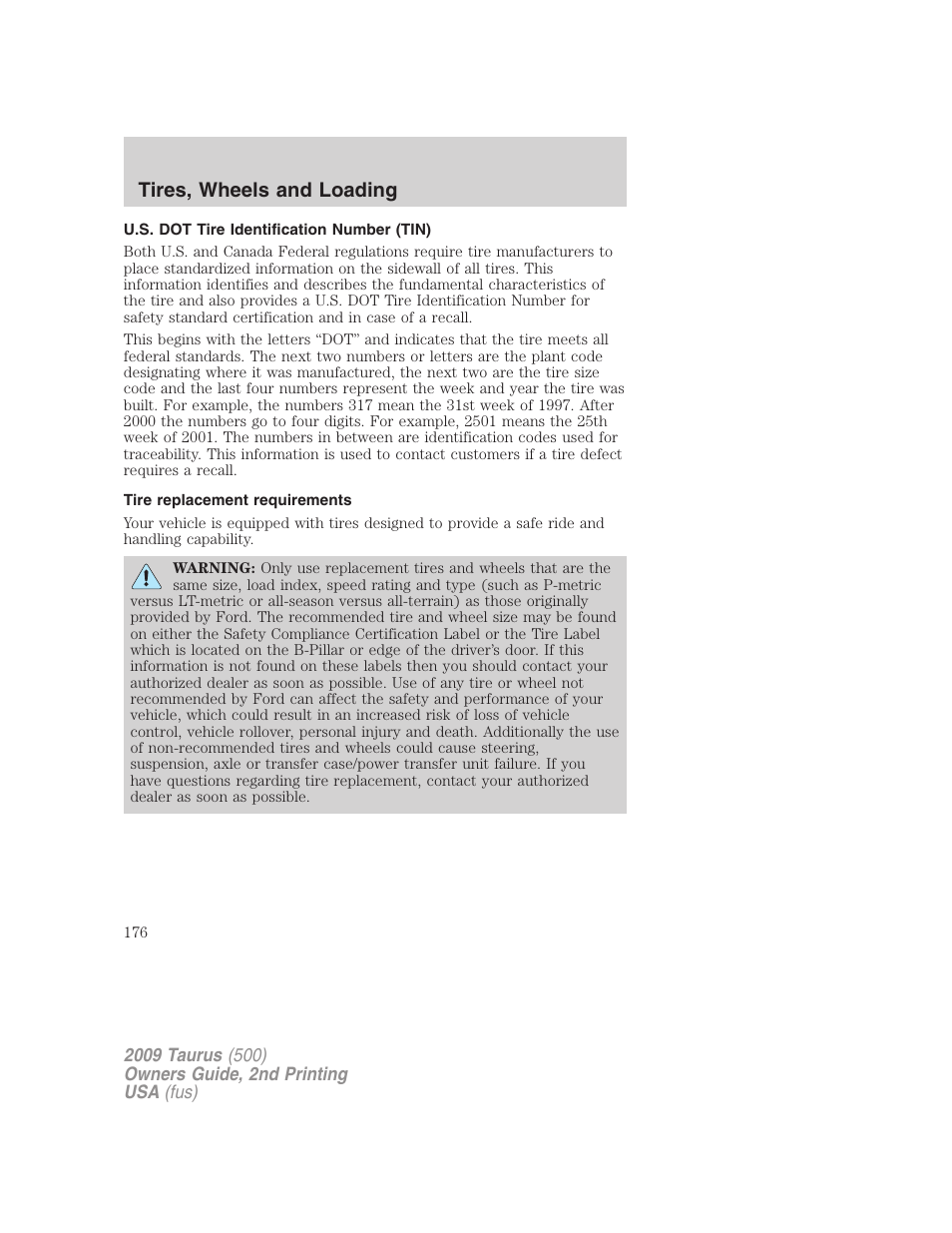U.s. dot tire identification number (tin), Tire replacement requirements, Tires, wheels and loading | FORD 2009 Taurus v.2 User Manual | Page 176 / 308