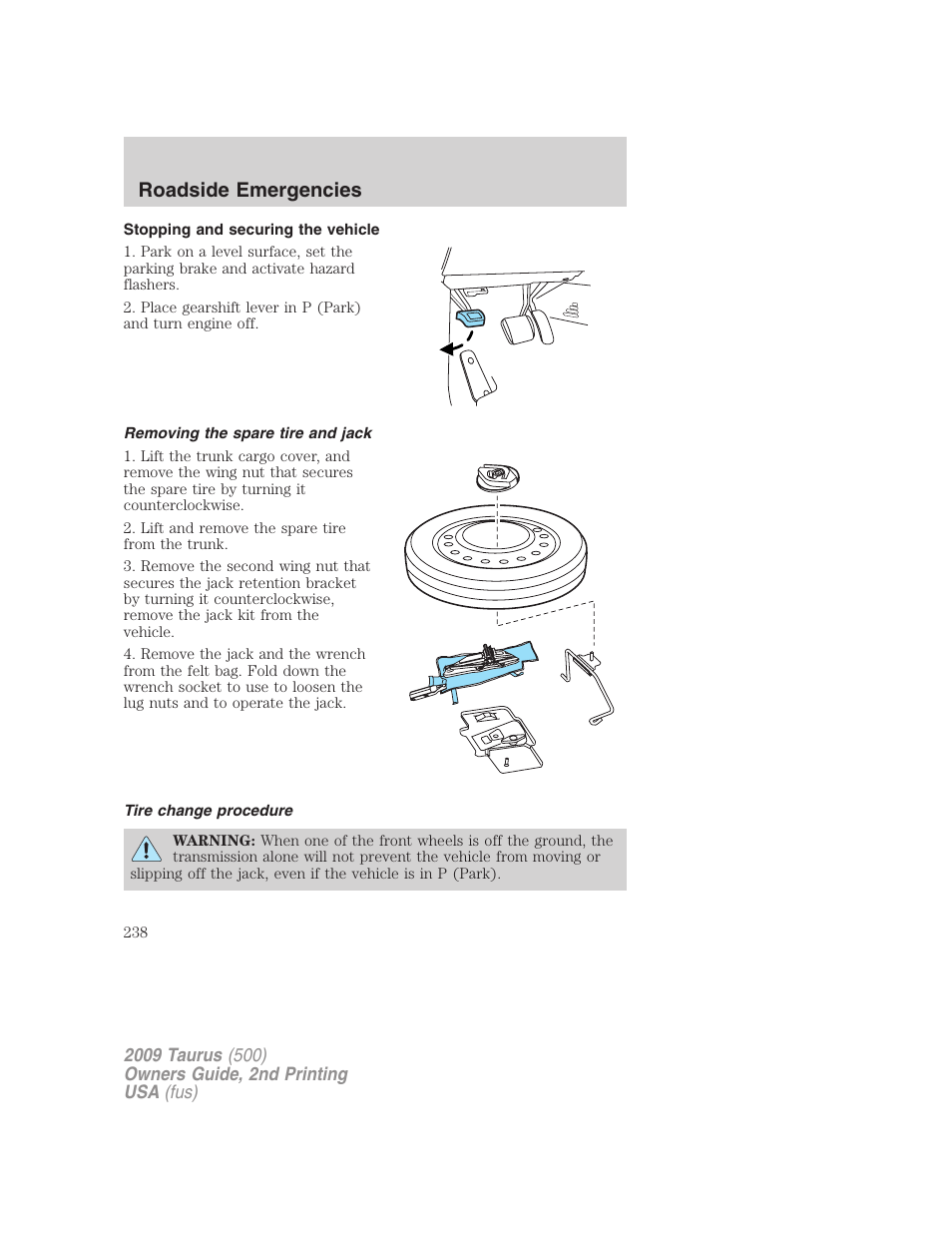 Stopping and securing the vehicle, Removing the spare tire and jack, Tire change procedure | Roadside emergencies | FORD 2009 Taurus v.2 User Manual | Page 238 / 308