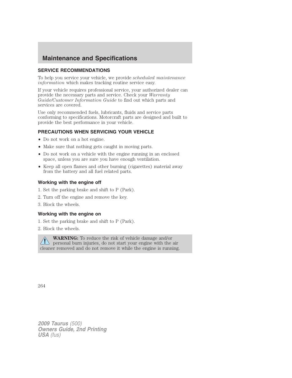 Maintenance and specifications, Service recommendations, Precautions when servicing your vehicle | Working with the engine off, Working with the engine on | FORD 2009 Taurus v.2 User Manual | Page 264 / 308