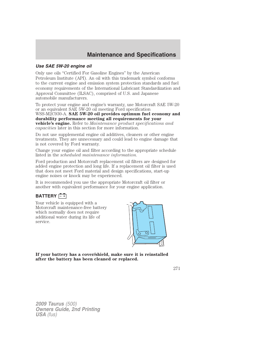 Use sae 5w-20 engine oil, Battery, Maintenance and specifications | FORD 2009 Taurus v.2 User Manual | Page 271 / 308