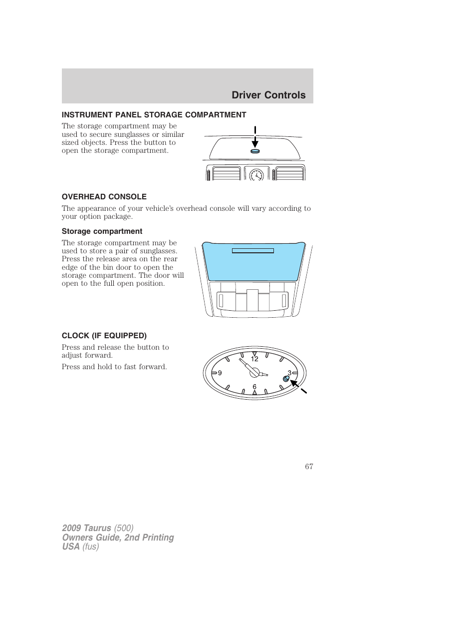 Instrument panel storage compartment, Overhead console, Storage compartment | Clock (if equipped), Driver controls | FORD 2009 Taurus v.2 User Manual | Page 67 / 308