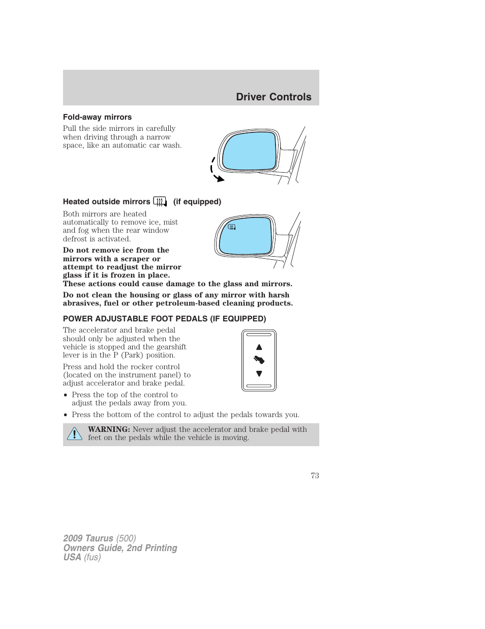 Fold-away mirrors, Heated outside mirrors (if equipped), Power adjustable foot pedals (if equipped) | Driver controls | FORD 2009 Taurus v.2 User Manual | Page 73 / 308