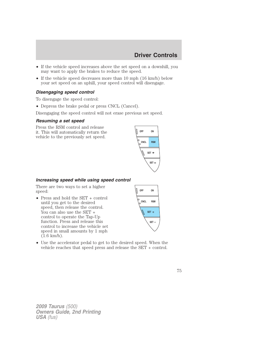 Disengaging speed control, Resuming a set speed, Increasing speed while using speed control | Driver controls | FORD 2009 Taurus v.2 User Manual | Page 75 / 308