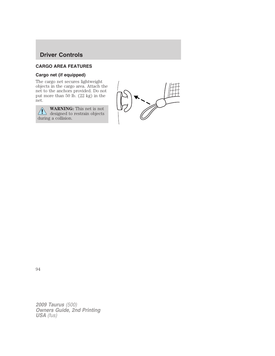 Cargo area features, Cargo net (if equipped), Driver controls | FORD 2009 Taurus v.2 User Manual | Page 94 / 308