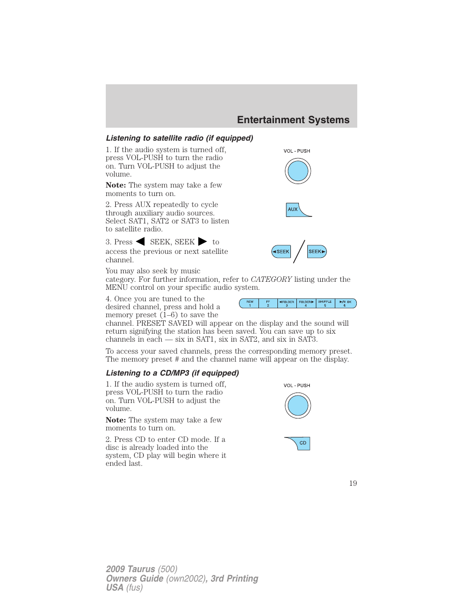 Listening to satellite radio (if equipped), Listening to a cd/mp3 (if equipped), Entertainment systems | FORD 2009 Taurus v.3 User Manual | Page 19 / 309