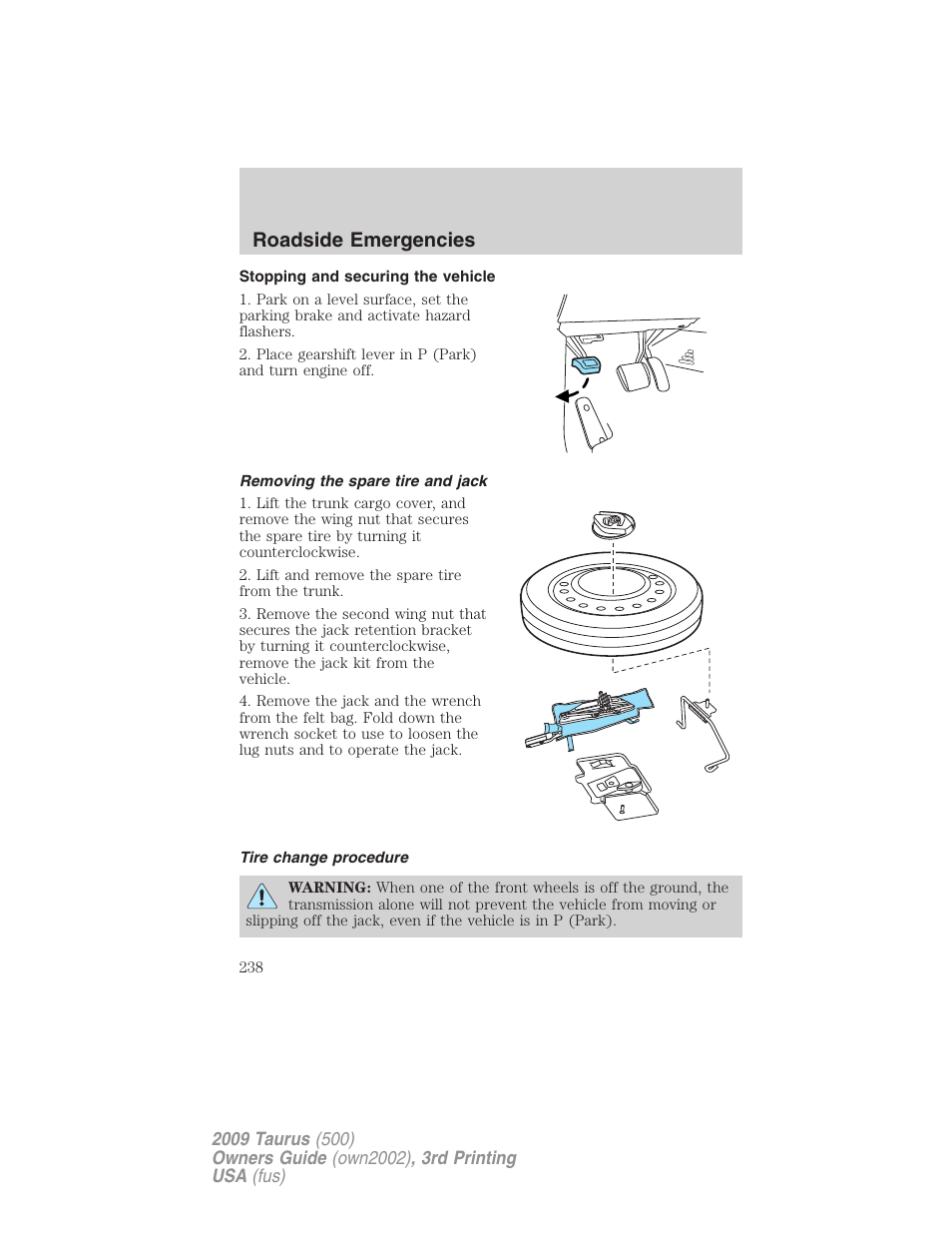 Stopping and securing the vehicle, Removing the spare tire and jack, Tire change procedure | Roadside emergencies | FORD 2009 Taurus v.3 User Manual | Page 238 / 309