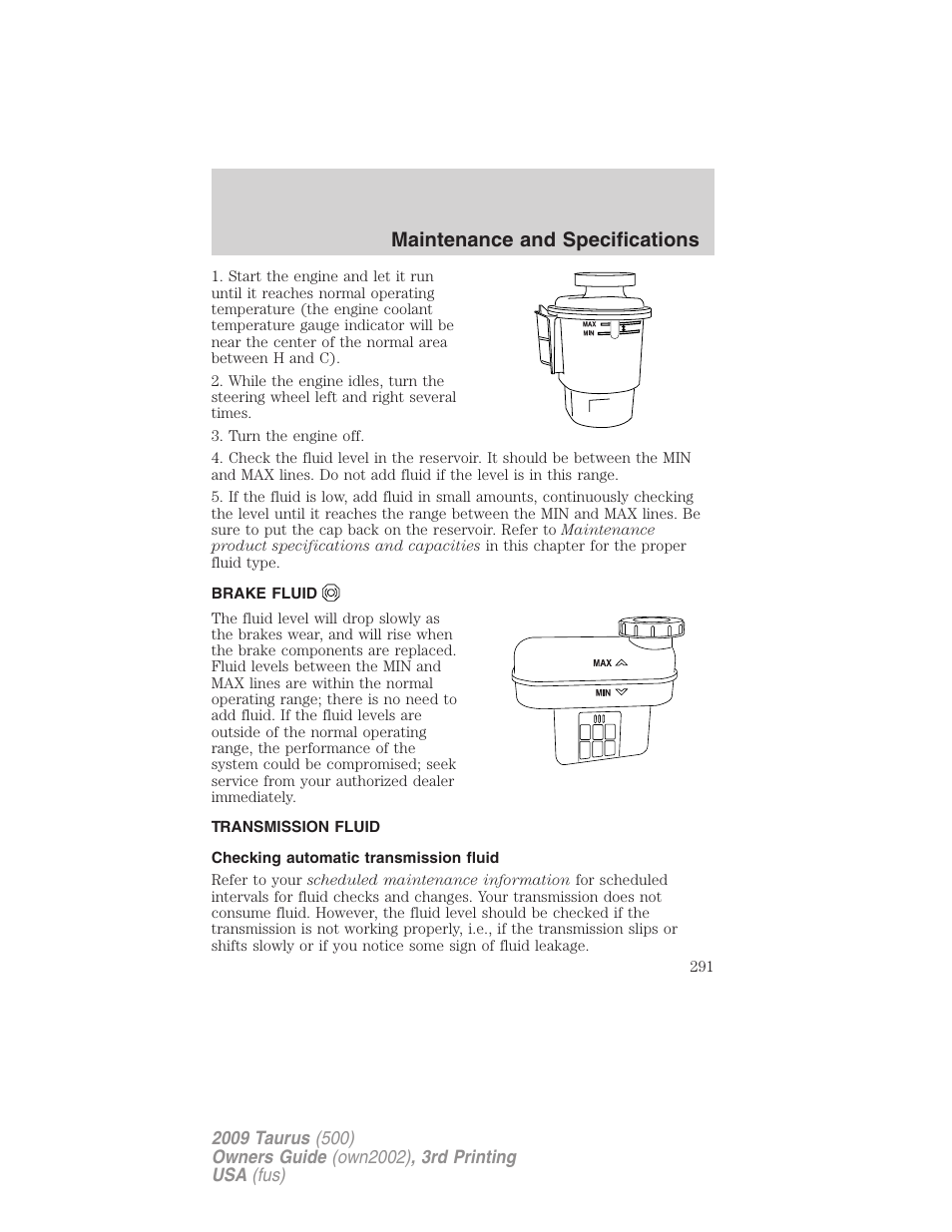 Brake fluid, Transmission fluid, Checking automatic transmission fluid | Maintenance and specifications | FORD 2009 Taurus v.3 User Manual | Page 291 / 309