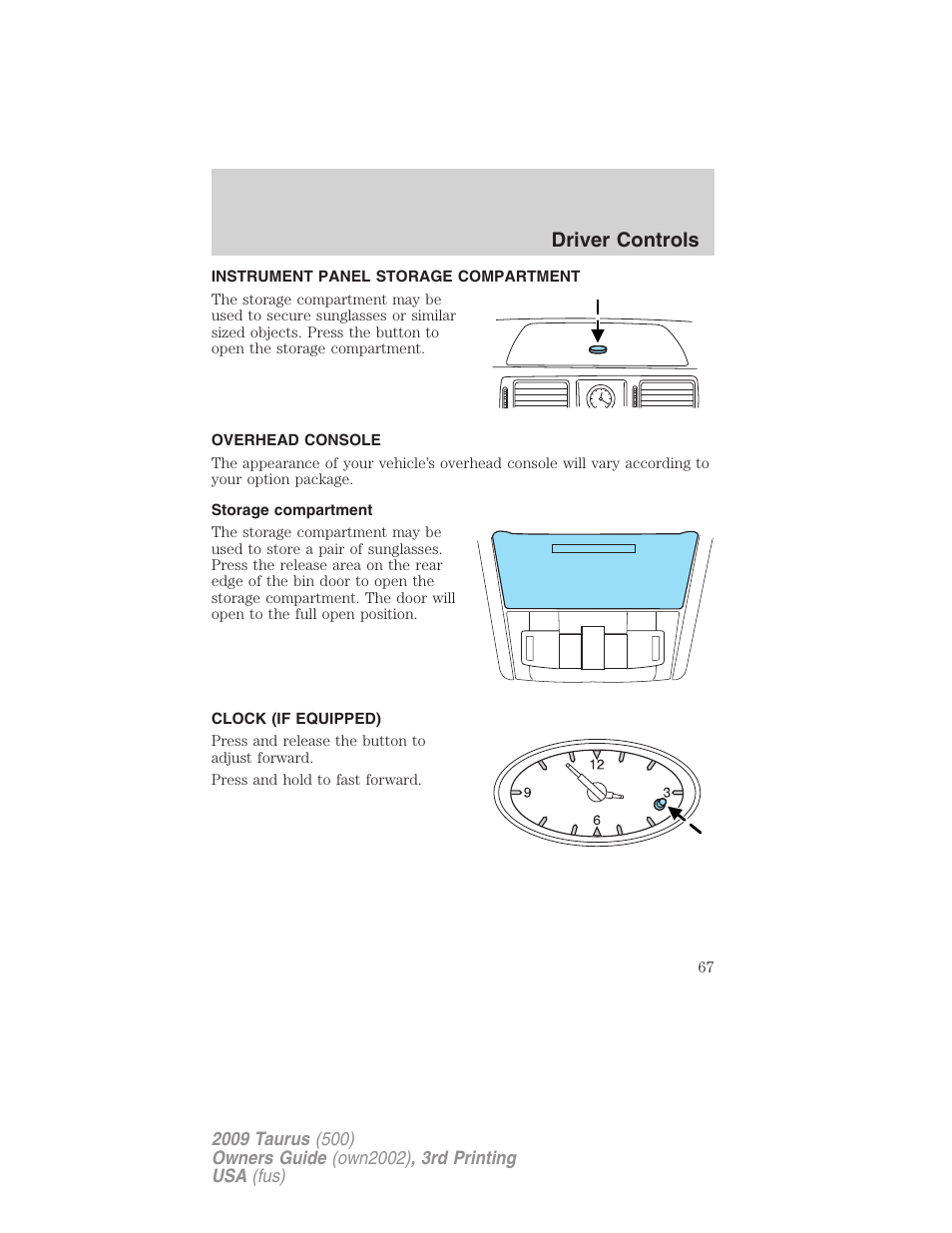 Instrument panel storage compartment, Overhead console, Storage compartment | Clock (if equipped), Driver controls | FORD 2009 Taurus v.3 User Manual | Page 67 / 309