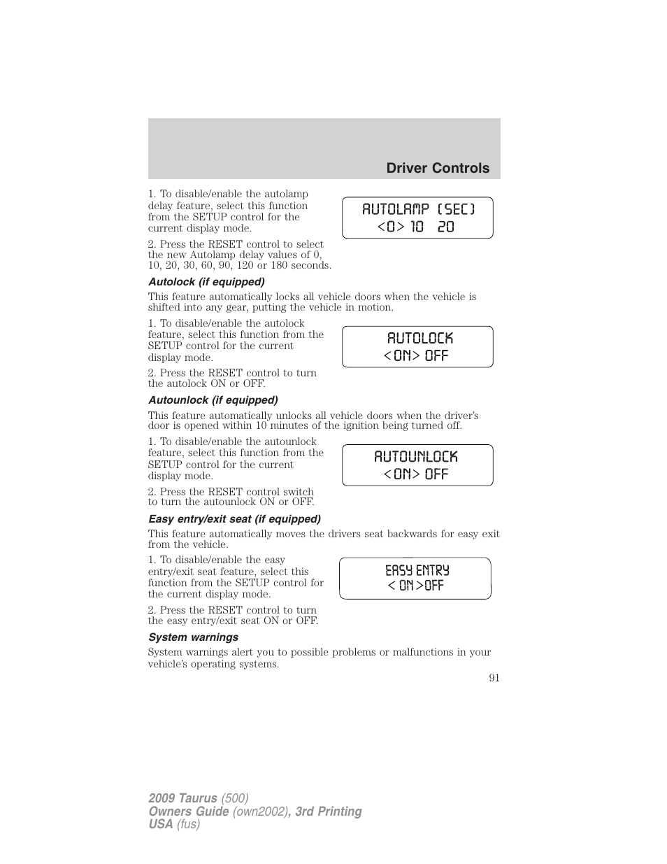 Autolock (if equipped), Autounlock (if equipped), Easy entry/exit seat (if equipped) | System warnings, Driver controls | FORD 2009 Taurus v.3 User Manual | Page 91 / 309