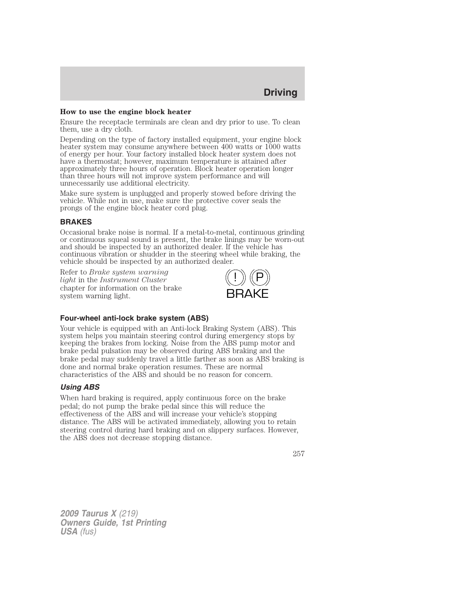 Brakes, Four-wheel anti-lock brake system (abs), Using abs | P! brake | FORD 2009 Taurus X v.1 User Manual | Page 257 / 360