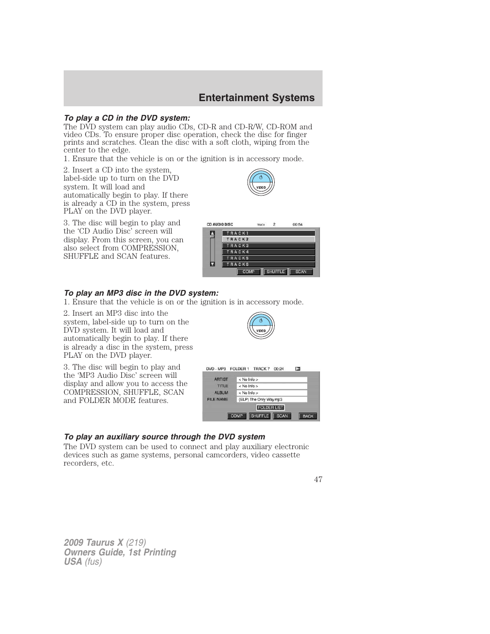 To play a cd in the dvd system, To play an mp3 disc in the dvd system, To play an auxiliary source through the dvd system | Entertainment systems | FORD 2009 Taurus X v.1 User Manual | Page 47 / 360