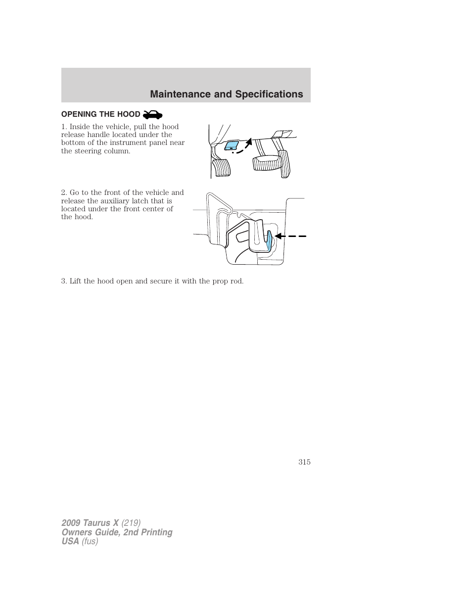 Opening the hood, Maintenance and specifications | FORD 2009 Taurus X v.2 User Manual | Page 315 / 358