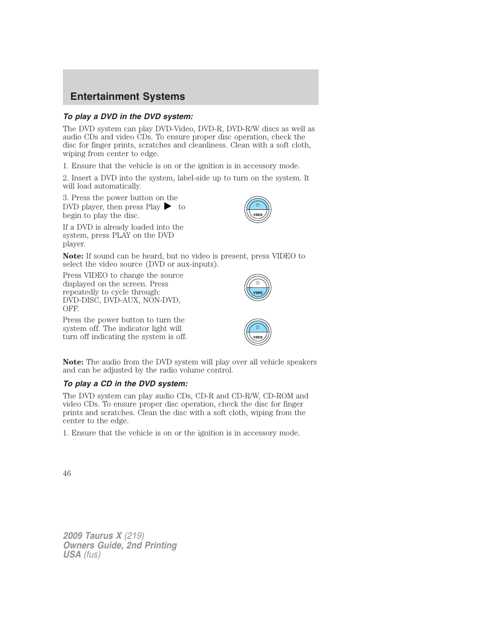 To play a dvd in the dvd system, To play a cd in the dvd system, Entertainment systems | FORD 2009 Taurus X v.2 User Manual | Page 46 / 358