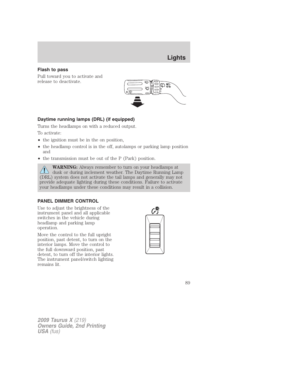 Flash to pass, Daytime running lamps (drl) (if equipped), Panel dimmer control | Lights | FORD 2009 Taurus X v.2 User Manual | Page 89 / 358