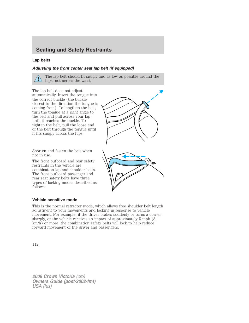 Lap belts, Vehicle sensitive mode, Seating and safety restraints | FORD 2008 Crown Victoria User Manual | Page 112 / 280