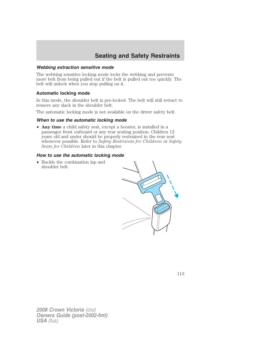 Webbing extraction sensitive mode, Automatic locking mode, When to use the automatic locking mode | How to use the automatic locking mode, Seating and safety restraints | FORD 2008 Crown Victoria User Manual | Page 113 / 280