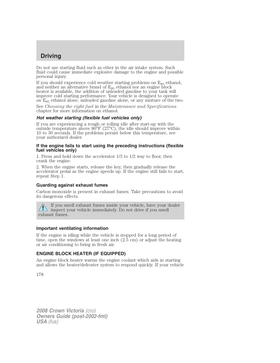 Hot weather starting (flexible fuel vehicles only), Guarding against exhaust fumes, Important ventilating information | Engine block heater (if equipped), Driving | FORD 2008 Crown Victoria User Manual | Page 178 / 280