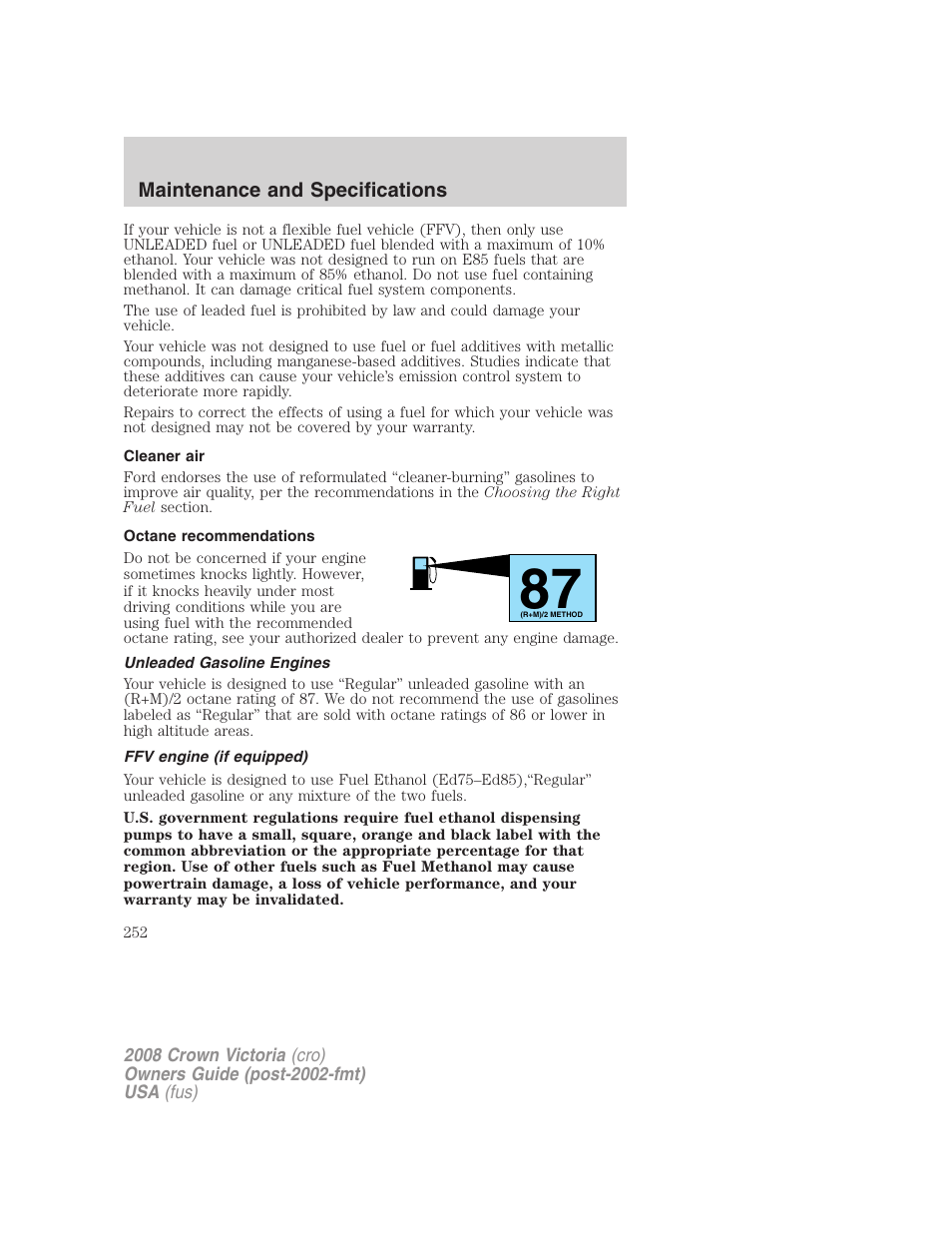 Cleaner air, Octane recommendations, Unleaded gasoline engines | Ffv engine (if equipped) | FORD 2008 Crown Victoria User Manual | Page 252 / 280