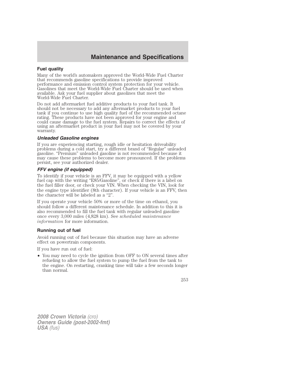 Fuel quality, Unleaded gasoline engines, Ffv engine (if equipped) | Running out of fuel, Maintenance and specifications | FORD 2008 Crown Victoria User Manual | Page 253 / 280