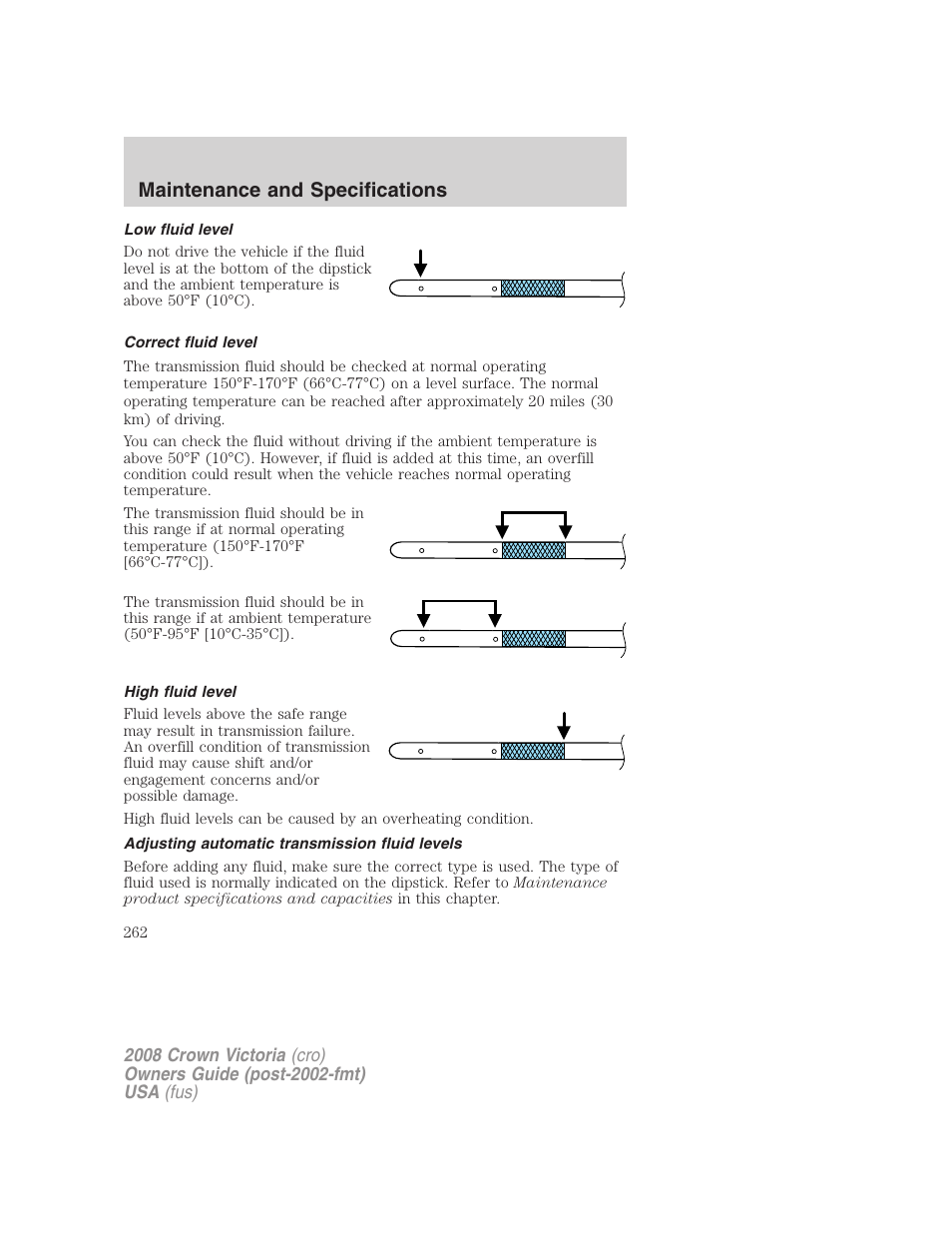 Low fluid level, Correct fluid level, High fluid level | Adjusting automatic transmission fluid levels, Maintenance and specifications | FORD 2008 Crown Victoria User Manual | Page 262 / 280