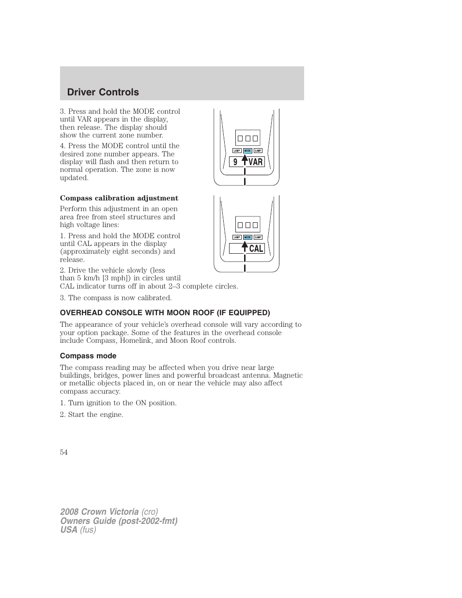 Overhead console with moon roof (if equipped), Compass mode, Driver controls | FORD 2008 Crown Victoria User Manual | Page 54 / 280