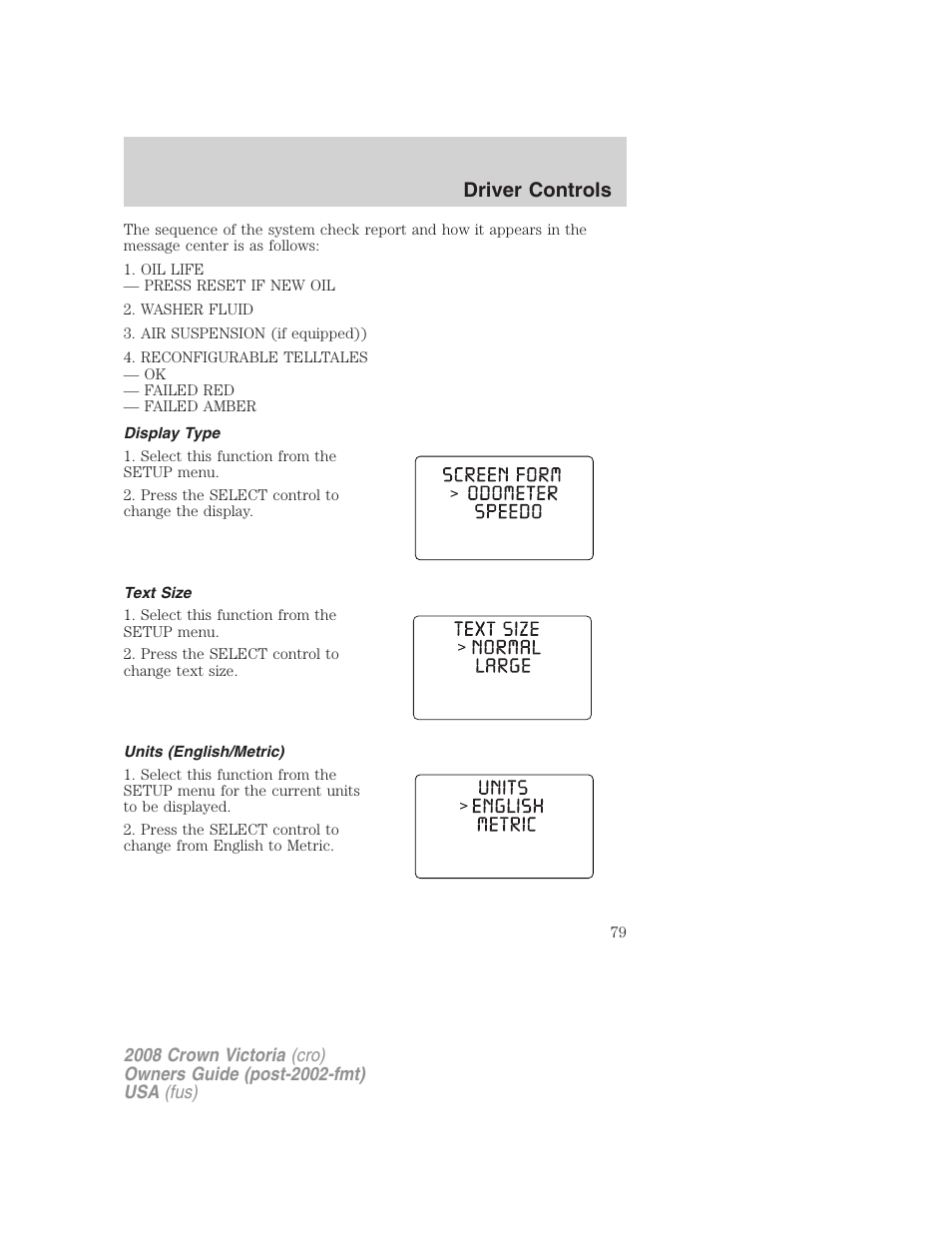 Display type, Text size, Units (english/metric) | Driver controls | FORD 2008 Crown Victoria User Manual | Page 79 / 280