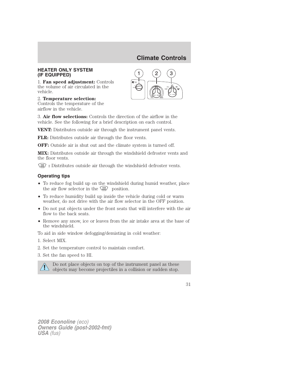 Climate controls, Heater only system (if equipped), Operating tips | Heater only | FORD 2008 E-450 v.1 User Manual | Page 31 / 280