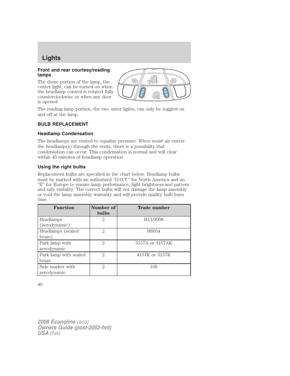 Front and rear courtesy/reading lamps, Bulb replacement, Headlamp condensation | Using the right bulbs, Lights | FORD 2008 E-450 v.1 User Manual | Page 40 / 280