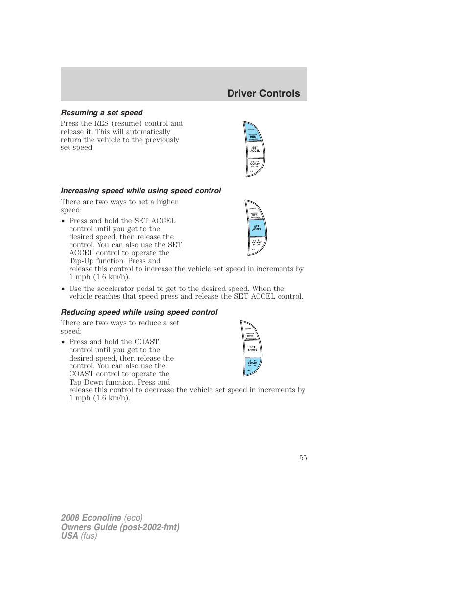 Resuming a set speed, Increasing speed while using speed control, Reducing speed while using speed control | Driver controls | FORD 2008 E-450 v.1 User Manual | Page 55 / 280