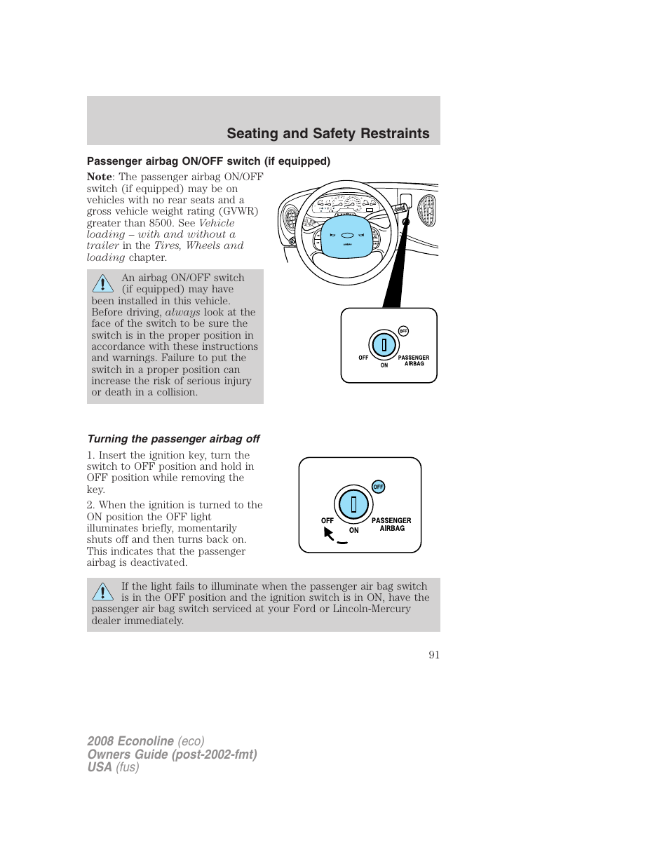 Passenger airbag on/off switch (if equipped), Turning the passenger airbag off, Seating and safety restraints | FORD 2008 E-450 v.1 User Manual | Page 91 / 280