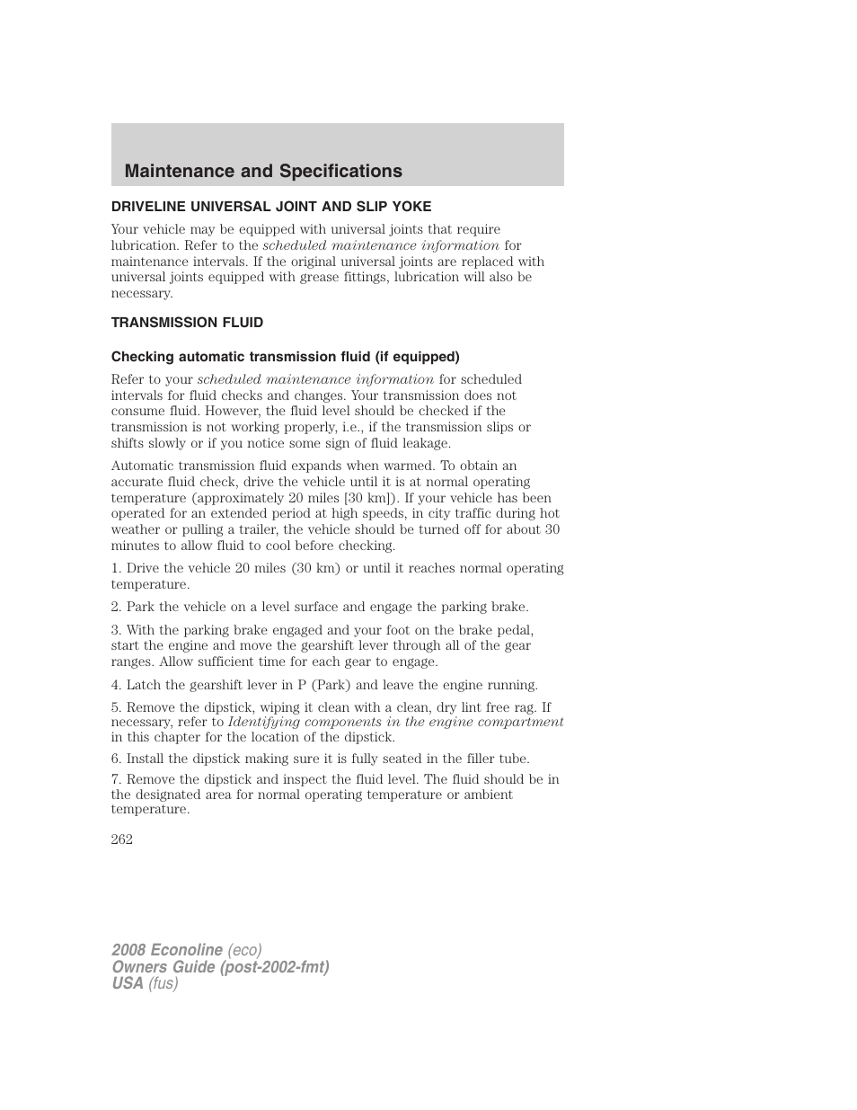 Driveline universal joint and slip yoke, Transmission fluid, Maintenance and specifications | FORD 2008 E-450 v.2 User Manual | Page 262 / 288