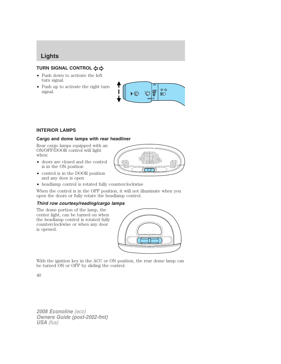 Turn signal control, Interior lamps, Cargo and dome lamps with rear headliner | Third row courtesy/reading/cargo lamps, Lights | FORD 2008 E-450 v.2 User Manual | Page 40 / 288