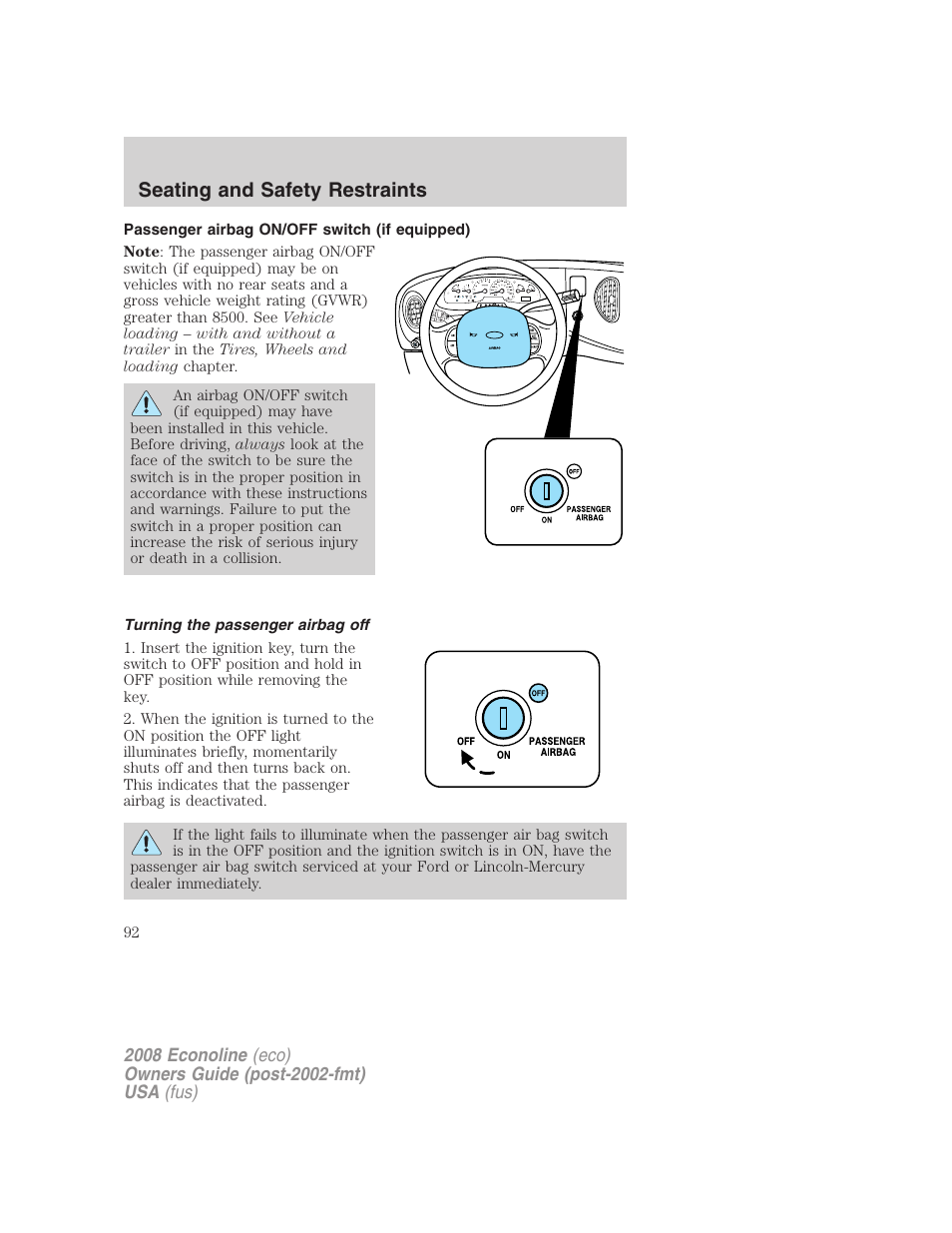 Passenger airbag on/off switch (if equipped), Turning the passenger airbag off, Seating and safety restraints | FORD 2008 E-450 v.2 User Manual | Page 92 / 288