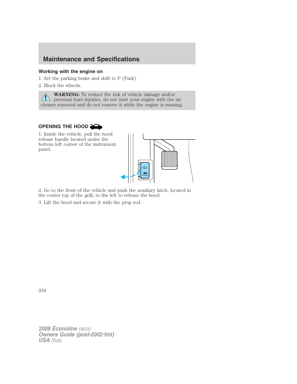 Working with the engine on, Opening the hood, Maintenance and specifications | FORD 2008 E-450 v.3 User Manual | Page 234 / 285