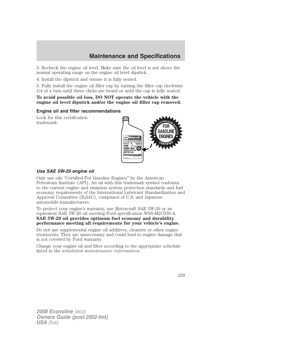 Engine oil and filter recommendations, Use sae 5w-20 engine oil, Maintenance and specifications | FORD 2008 E-450 v.3 User Manual | Page 239 / 285