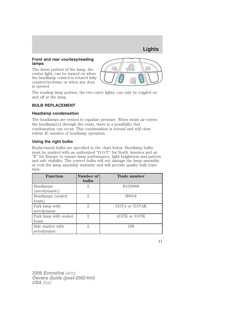 Front and rear courtesy/reading lamps, Bulb replacement, Headlamp condensation | Using the right bulbs, Lights | FORD 2008 E-450 v.3 User Manual | Page 41 / 285