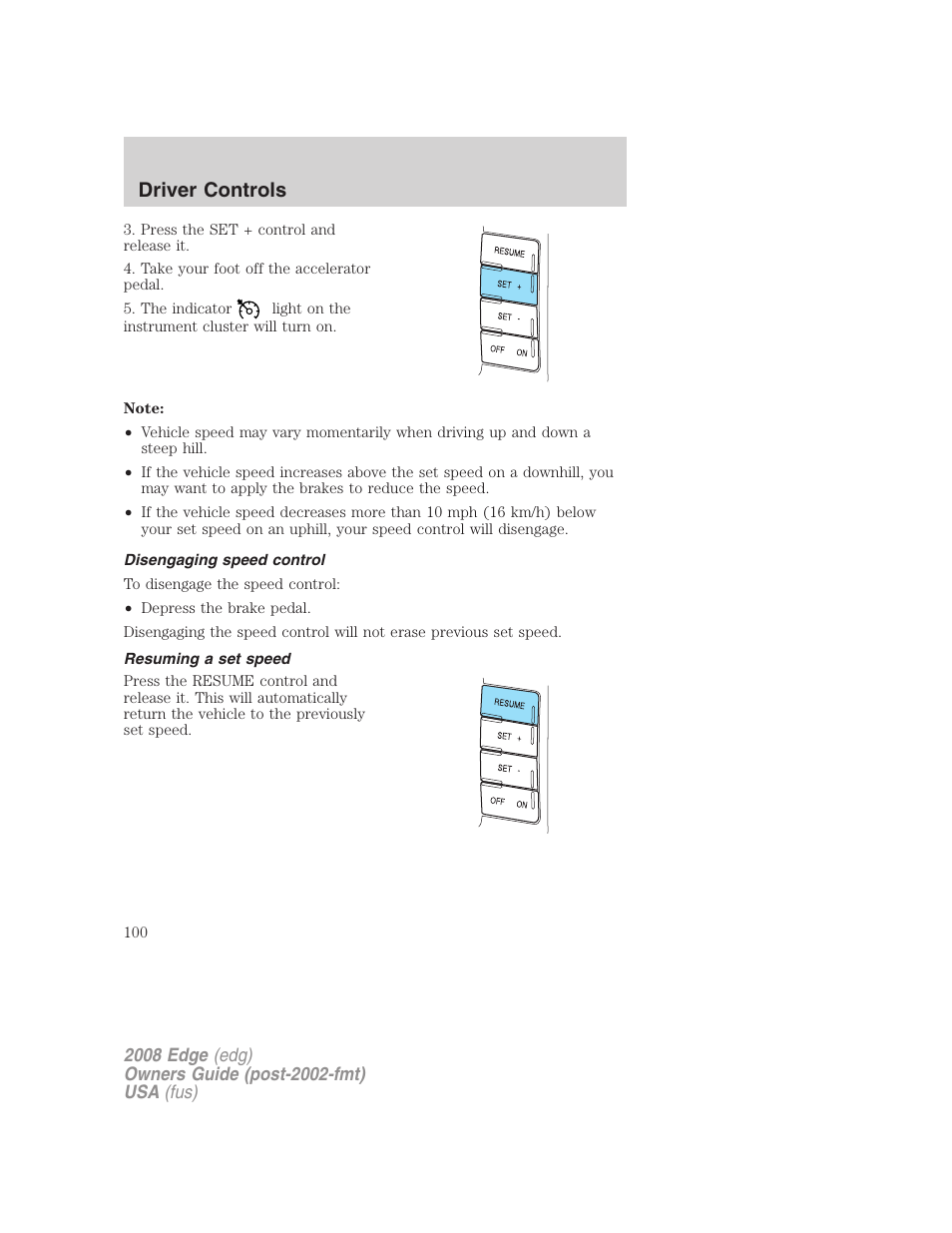 Disengaging speed control, Resuming a set speed, Driver controls | FORD 2008 Edge User Manual | Page 100 / 336