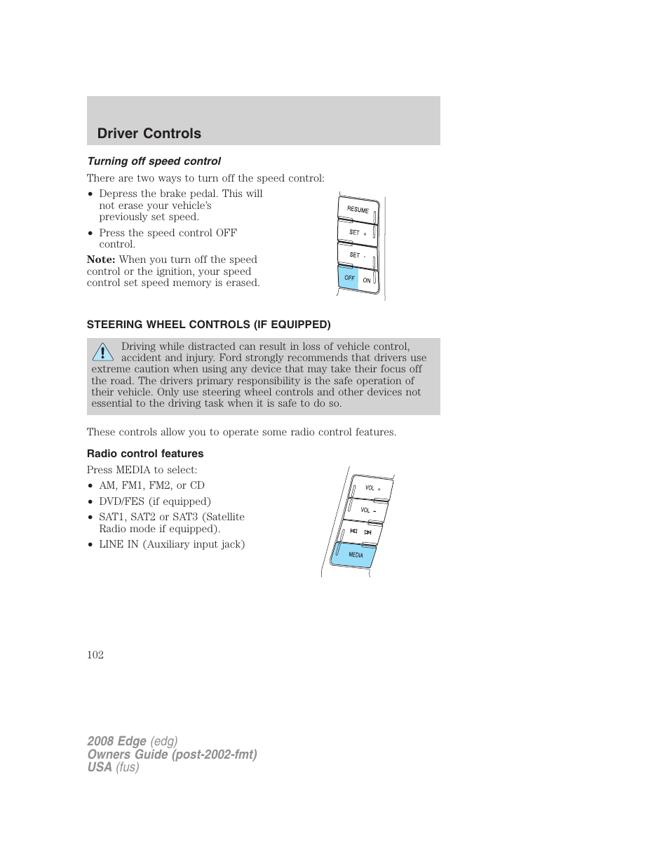 Turning off speed control, Steering wheel controls (if equipped), Radio control features | Driver controls | FORD 2008 Edge User Manual | Page 102 / 336