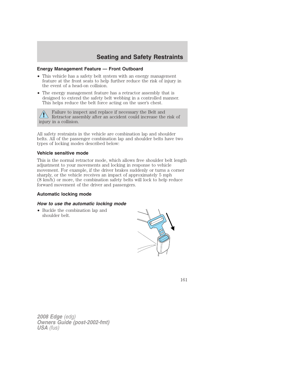 Energy management feature — front outboard, Vehicle sensitive mode, Automatic locking mode | How to use the automatic locking mode, Seating and safety restraints | FORD 2008 Edge User Manual | Page 161 / 336