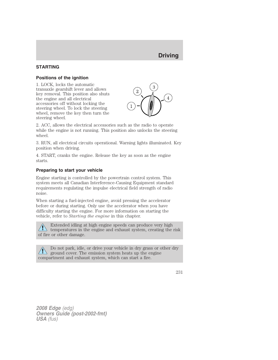 Driving, Starting, Positions of the ignition | Preparing to start your vehicle | FORD 2008 Edge User Manual | Page 231 / 336