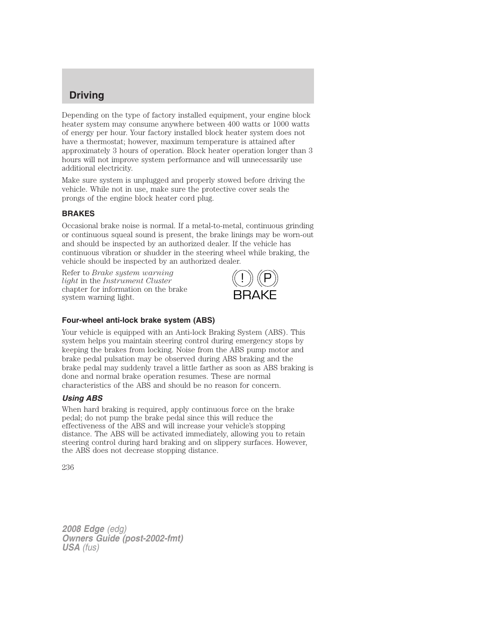 Brakes, Four-wheel anti-lock brake system (abs), Using abs | P! brake | FORD 2008 Edge User Manual | Page 236 / 336