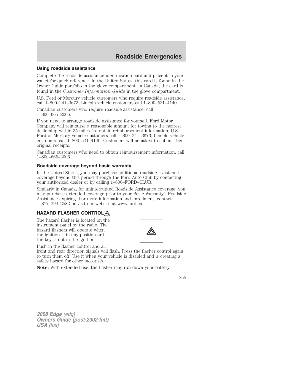 Using roadside assistance, Roadside coverage beyond basic warranty, Hazard flasher control | Hazard flasher switch, Roadside emergencies | FORD 2008 Edge User Manual | Page 255 / 336