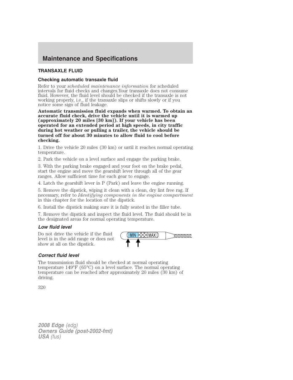 Transaxle fluid, Checking automatic transaxle fluid, Low fluid level | Correct fluid level, Maintenance and specifications | FORD 2008 Edge User Manual | Page 320 / 336